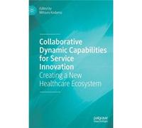 Collaborative Dynamic Capabilities for Service Innovation - Springer International Publishing AG - Springer International Publishing AG - Livre en Anglais Springer International Publishing AGSpringer