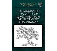 Collaborative Inquiry for Organization Development and Change