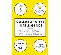 Collaborative Intelligence: Thinking with People Who Think Differently