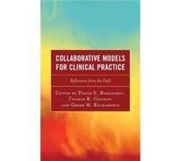 Collaborative Models for Clinical Practice Edited by Philip E Bernhardt , Edited by Thomas R Conway , Edited by Greer M Richardson (Auteur)