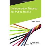 Collaborative Practice for Public Health (Caipe Collaborative Practice Series) - [Version Originale] Inconnu (Auteur)