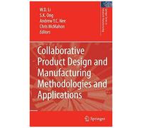 Collaborative Product Design And Manufacturing Methodologies And Applications