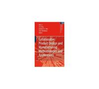 Collaborative Product Design And Manufacturing Methodologies And Applications