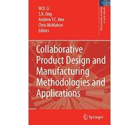 Collaborative Product Design And Manufacturing Methodologies And Applications