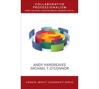 Collaborative Professionalism: When Teaching Together Means Learning for All