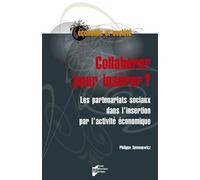 Collaborer pour insérer? Les partenariats sociaux dans l'insertion par l'activité économique - Philippe Semenowicz - Presses Universitaires Rennes - broché - Essai