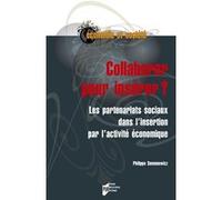 Collaborer Pour Insérer ? - Les Partenariats Sociaux Dans L'insertion Par L'activité Économique