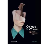 Collage by Women - 50 Essential Contemporary Artists