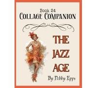 Collage Companion Book 24: The Jazz Age