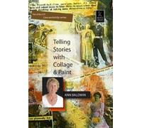 Collage - Telling Stories with Collage & Paint with Ann Baldwin