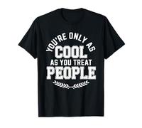Collage Vintage You're Only As Cool As You Treat People T-Shirt