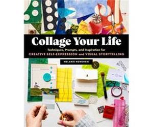 Collage Your Life by Melanie Mowinski Melanie Mowinski (Auteur)