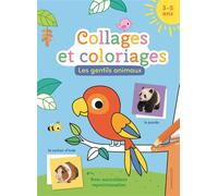 Collages et coloriages - Les gentils animaux (3-5 a.) - Collectif - Chantecler - broché - Document jeunesse