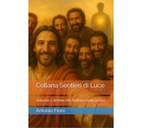 Collana Sentieri di Luce: Volume 1: Anime che brillano nella prova
