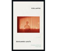 Collapse A Novel - Edouard Louis - Farrar, straus and giroux - ebook (ePub) - Livre