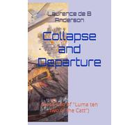 Collapse and Departure: (book two of "Luma ten two of the Catt")