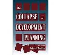 Collapse of Development Planning by Peter J. Boettke