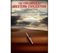 Collapse of western civilization Naomi Oreskes (Auteur), Erik Conway (Auteur)