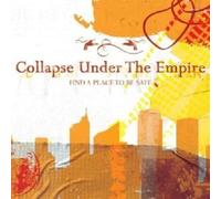 Collapse Under the Empire – Find a Place to Be Safe – CD audio – Neuf
