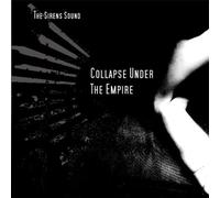 Collapse Under the Empire - Sirens Sound [Import]