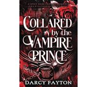 Collared by the Vampire Prince: A Spicy Enemies-to-Lovers Dark Fantasy Romance
