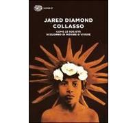 Collasso. Come Le Società Scelgono Di Morire O Vivere