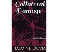 Collateral Damage: a collection of poems