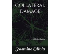 Collateral Damage: a collection of poems
