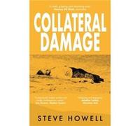 Collateral Damage by Steve Howell Steve Howell (Auteur)