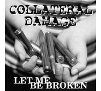 Collateral Damage - Let Me Be Broken [Import]