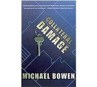 Collateral Damage Michael Bowen (Auteur)