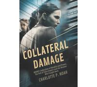 Collateral Damage: NXIVM’s Seduction of Wealth and Power, the Fall of a False Empire, and the Women Who Fought Back