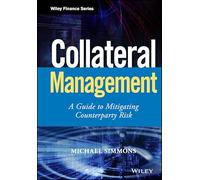 Collateral Management: A Guide to Mitigating Counterparty Risk