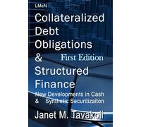 Collateralized Debt Obligations and Structured Finance: New Developments in Cash and Synthetic Securitization
