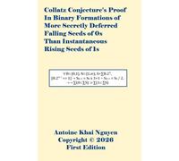 Collatz Conjecture's Proof In Binary Formations of More Secretly Deferred Falling Seeds of 0s Than Instantaneous Rising Seeds of 1s