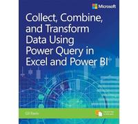 Collect, Combine, and Transform Data Using Power Query in Excel and Power Bi