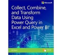 Collect, Combine, and Transform Data Using Power Query in Excel and Power Bi