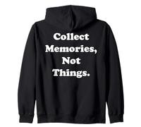 Collect Memories Not Things Motivation Sweat à Capuche