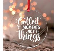 Collect Moments Not Things - Ornements à suspendre avec mots inspirants - Décoration ronde - Souvenir - Œuvre d'art - Boule de Noël en acrylique - Cadeau pour maman, grand-mère, épouse, sœur