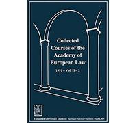 Collected Courses Of The Academy Of European Law / Recueil Des Cours De L' Académie De Droit Européen