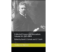 Collected Essays and Journalism, Volume 33: 1903-1904: Edited by David E. Schultz and S. T. Joshi