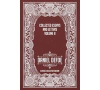 Collected Essays and Letters Volume II - Classic Collector Edition (Annotated)