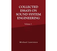 Collected Essays on Sound System Engineering: Volume 1