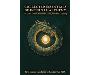 Collected Essentials of Internal Alchemy: A Taoist Inner Alchemy Classic from the Daozang