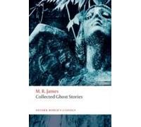Collected Ghost Stories M R James, (Auteur)