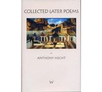 Collected Later Poems - [Version Originale] Anthony Hecht, Philip Hoy (Auteur)