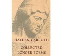 Collected Longer Poems Hayden Carruth (Auteur)