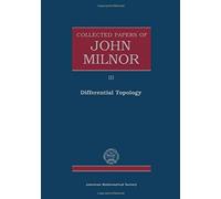 Differential Topology, Collected Papers of John Milnor John Willard Milnor (Auteur)