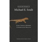 Collected Papers of Michael E. Soule: Early Years in Modern Conservation Biology - [Livre en VO] Michael E Soule (Auteur)