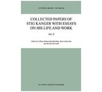 Collected Papers Of Stig Kanger With Essays On His Life And Work Volume Ii